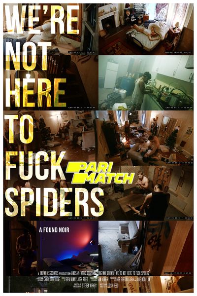 We’re Not Here to Fuck Spiders (2020) Hindi (VoiceOver) Movie WebRip – 720p