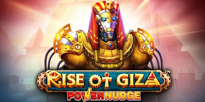 Cara Jitu JP Bermain di Slot Rise of Giza PowerNudge