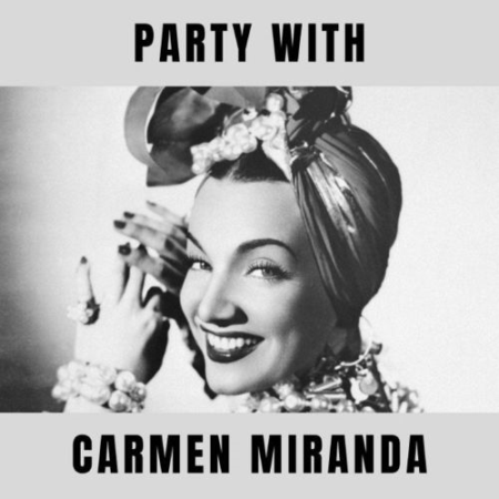 Carmen Miranda - Party With Carmen Miranda (2021)