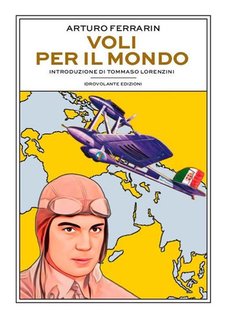 Arturo Ferrarin - Voli per il mondo (2024)