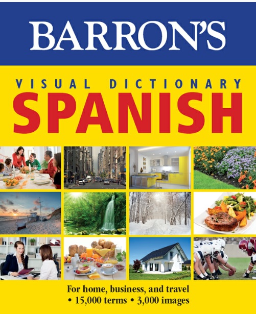 Barron's Visual Dictionary: Spanish: For Home, Business, and Travel