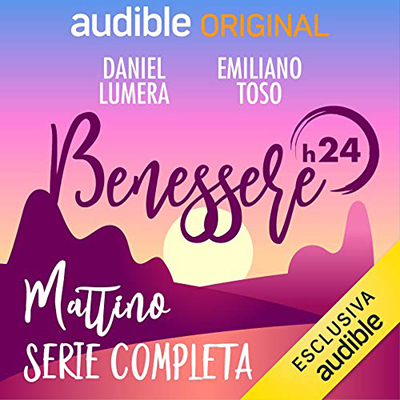 Daniel Lumera, Emiliano Toso - Benessere h24 - Mattino꞉ Benessere h24 - 1-5 (2020) (mp3 - 128 kbps)