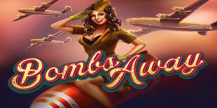 Bocoran Sukses Menang Slot Bombs Away di Situs DORAHOKI