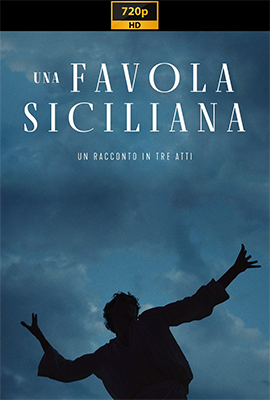 Una favola siciliana. Un racconto in tre atti (2022) .mkv WEB-DL 720p E-AC3 ITA