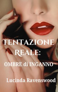 Lucinda Ravenswood - Le Desideri Reali 2. Tentazione Reale (2024)