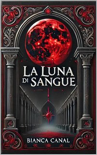 Bianca Canal - La luna di sangue (2024)