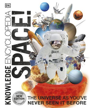 Knowledge Encyclopedia Space!: The Universe as You've Never Seen it Before (Knowledge Encyclopedias)