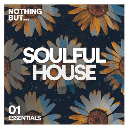 VA - Nothing But... Soulful House Essentials Vol.01 (2022) MP3