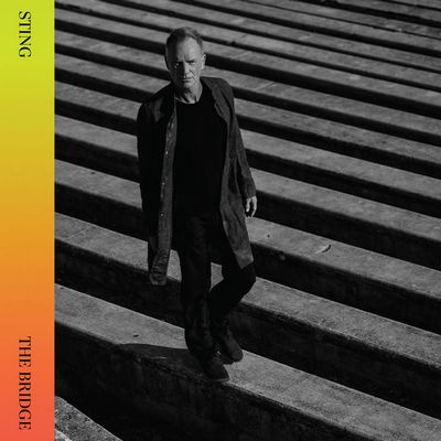 Sting - The Bridge (2021) [Official Digital Release] [Deluxe Edition, CD-Quality + Hi-Res]
