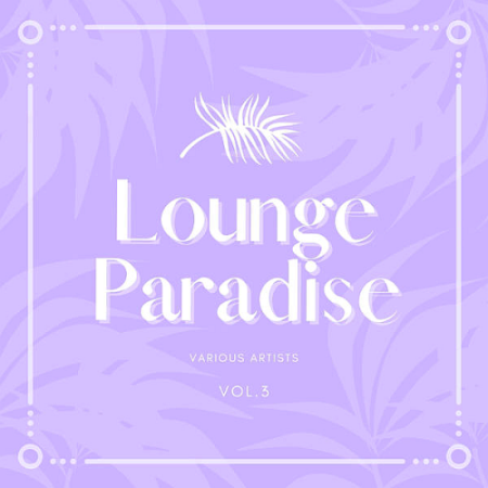 Various Artists - Lounge Paradise Vol. 3 (2020)