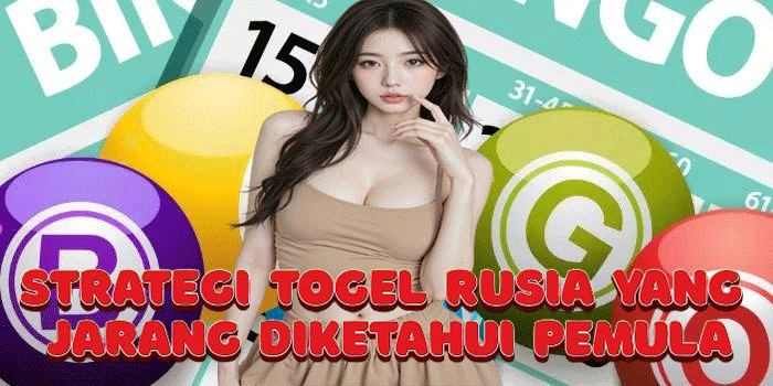 Strategi Togel Rusia Yang Jarang Diketahui Pemula