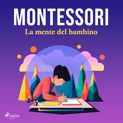 Maria Montessori - La mente del bambino (2023) (mp3 - 128 kbps)
