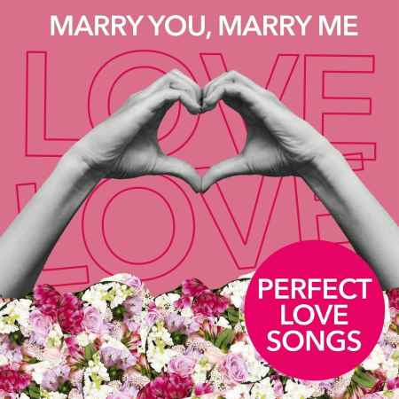 VA - Marry You, Marry Me - Perfect Love Songs (2022)