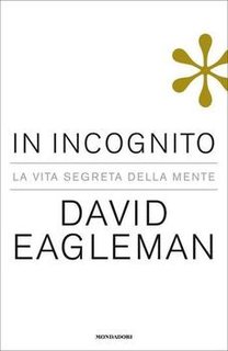 David Eagleman - In incognito. La vita segreta della mente (2012)