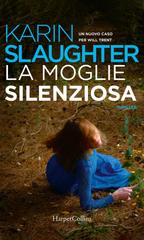 Karin Slaughter – La moglie silenziosa (2020)