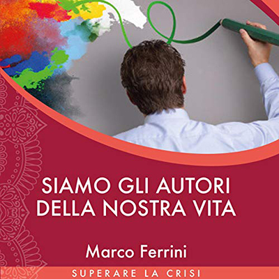 Marco Ferrini - Siamo gli Autori della Nostra Vita (2021) (mp3 - 128 kbps)