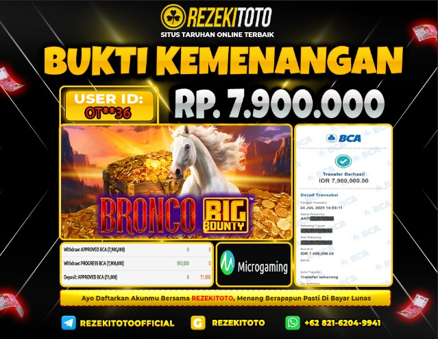 BUKTI KEMENANGAN 24 JULI 2025  BRONCO BIG BOUNTY  7 JUTA  