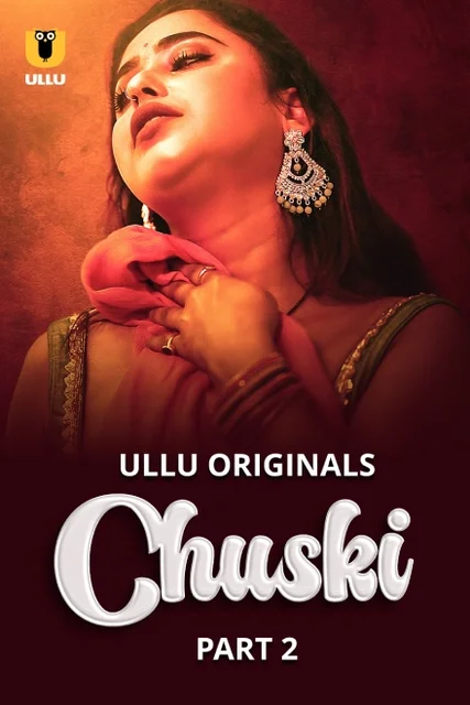 Chuski Part-2 (2024) S01 Ullu Hindi Originals Web Series HDRip x264 AAC 1080p 720p Download