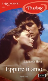 Elizabeth Hoyt - Eppure ti amo (2015)