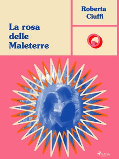 Roberta Ciuffi - La rosa delle Maleterre (2024)