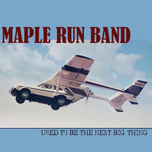 Maple Run Band - Used to Be the Next Big Thing (2022).mp3 - 320 Kbps