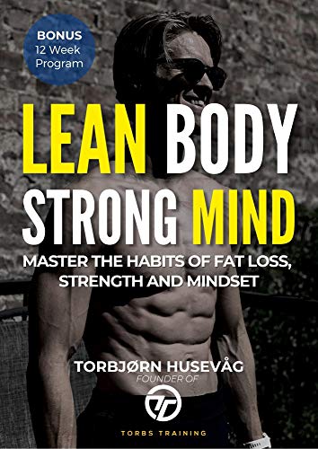 Lean Body, Strong Mind Master The Habits of Fat Loss, Strength & Mindset Lean Body, Strong Mind Master The Habits of Fat Loss, Strength & Mindset