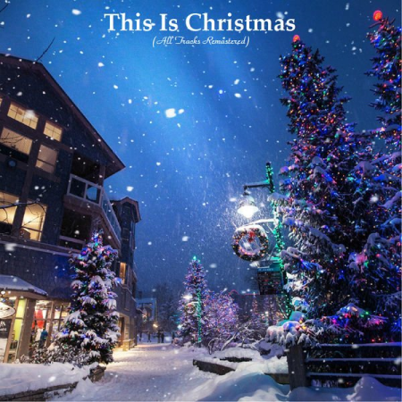 Various Artists - This Is Christmas (All Tracks Remastered) (2020)