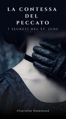 Charlotte Rosewood – I Peccati di Mayfair Vol. 5. La Contessa Del Peccato. I Segreti del St. Jude (2026)