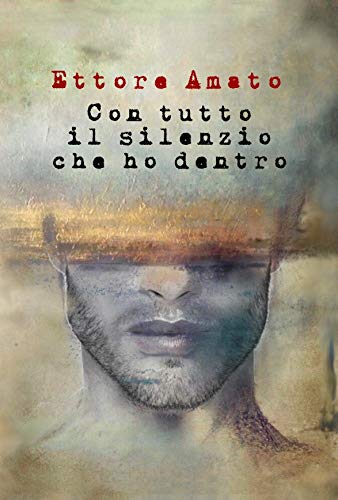 Ettore Amato – Con tutto il silenzio che ho dentro (2020)