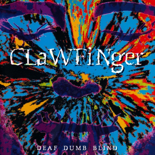 Clawfinger - Deaf Dumb Blind (1993)