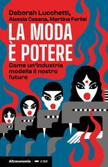 Deborah Lucchetti, Alessia Cesana, Martina Ferlisi – La moda è potere (2026)