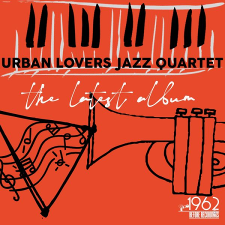 ecf95ba2 f7e1 45d0 ae8e 42173cdc1cc8 - Urban Lovers Jazz Quartet - The Latest Album (2021)