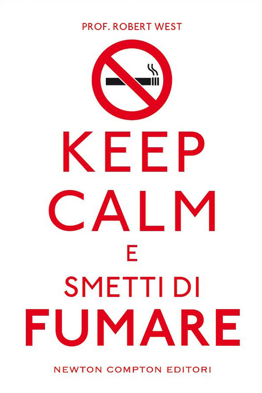 Robert West - Keep calm e smetti di fumare (2015)