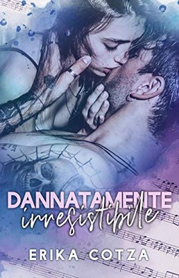 Erika Cotza - Dannatamente Irresistibile (2019)