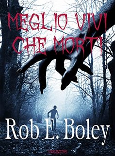 Rob E. Boley - Meglio vivi che morti (2022)