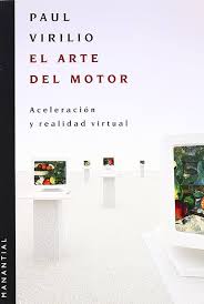 EL ARTE DEL MOTOR, PAUL VIRILIO