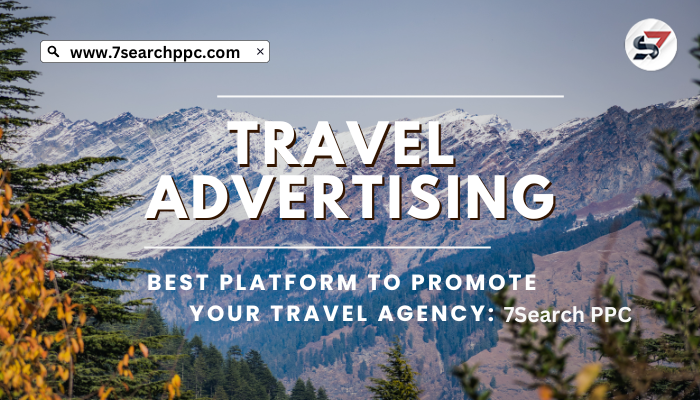 Choosing the Right Travel Advertising Platform in 2024.