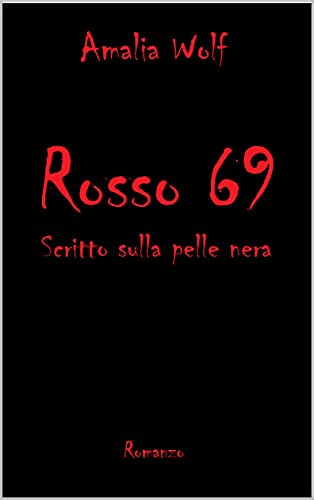 Amalia Wolf – Rosso 69: Scritto sulla pelle nera (2021)