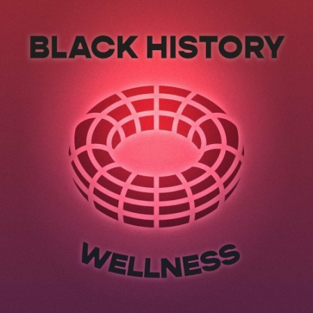 VA - Black History: Wellness (2022)