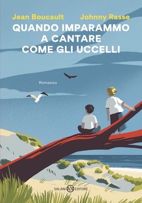 Jean Boucault, Johnny Rasse - Quando imparammo a cantare come gli uccelli (2026)