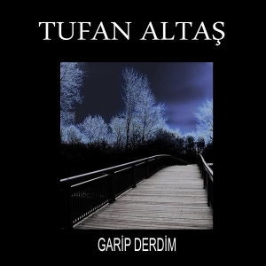 Tufan-Altas-Garip-Derdim