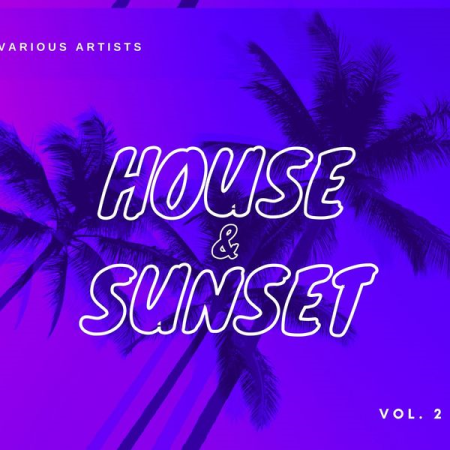 167bcab0 532b 4644 8022 e292ed5efeb7 - VA - House & Sunset Vol. 2 (2021)