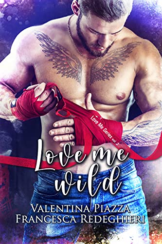 Valentina Piazza e Francesca Redeghieri - Love Me Wild (2021)