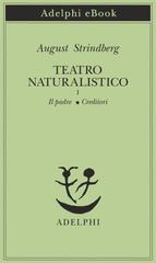 August Strindberg – Teatro naturalistico, I. Il padre-Creditori (2019)