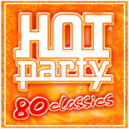 Various Artists - HOT PARTY 80 CLASSICS (2020)