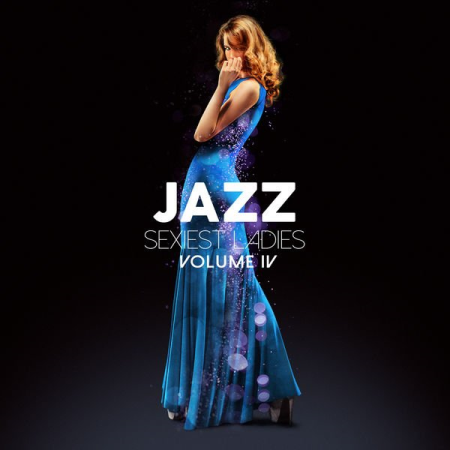 Various Artists - Jazz Sexiest Ladies Vol 4 (Explicit) (2020)