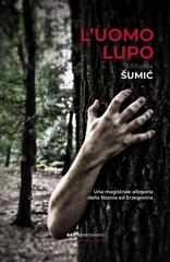 Mihaela Šumić – L’Uomo lupo (2026)