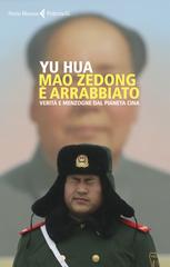 Yu Hua – Mao Zedong è arrabbiato. Verità e menzogne dal pianeta Cina (2018)