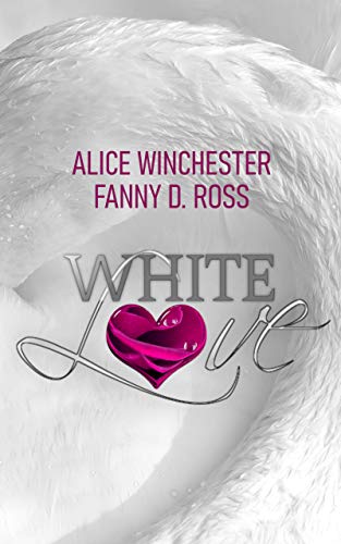 Alice Winchester Fanny D. Ross – White love (2020)