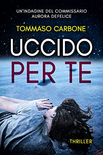 Tommaso Carbone – Uccido per te (2021) Tommaso Carbone – Uccido per te (2021)